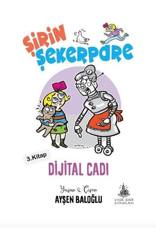 Şirin Şekerpare 3.Kitap-Dijital Cadı | Yitik Ülke Yayınları (İnce Kapak)