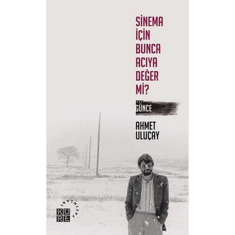 Sinema İçin Bunca Acıya Değer Mi? | Küre Yayınları