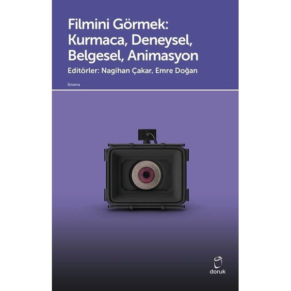 Filmini Görmek: Kurmaca Deneysel Belgesel Animasyon | Doruk Yayınları (İnce Kapak)