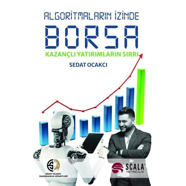 Algoritmaların İzinde Borsa - Kazançlı Yatırımların Sırrı | Scala Yayıncılık