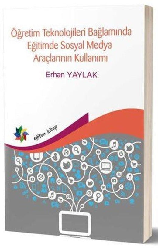 Öğretim Teknolojileri Bağlamında Eğitimde Sosyal Medya Araçlarının Kullanımı | Eğiten Kitap (İnce Kapak)