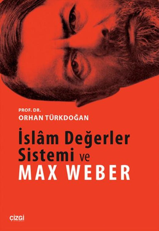 İslam Değerler Sistemi ve Max Weber | Çizgi Kitabevi (İnce Kapak)
