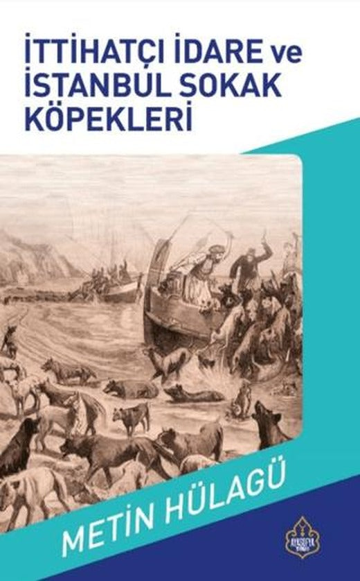 İttihatçı İdare ve İstanbul Sokak Köpekleri | Ayasofya Yayınları (Ciltsiz)