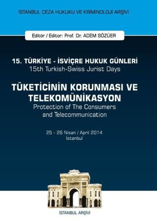 15. Türkiye - İsviçre Hukuk Günleri: Tüketicinin Korunması ve Telekomünikasyon | On İki Levha Yayınları (Ciltsiz)