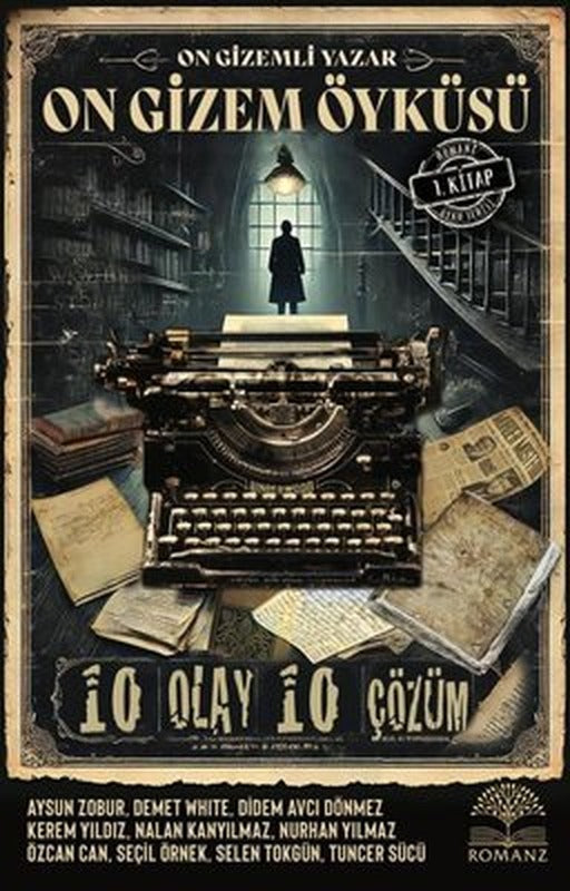 On Gizemli Yazar On Gizem Öyküsü - 10 Olay 10 Çözüm | Kolektif (İnce Kapak)