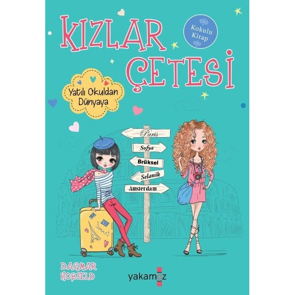 Kızlar Çetesi - Yatılı Okuldan Dünyaya - Kokulu Kitap | Yakamoz Yayınları (İnce Kapak)