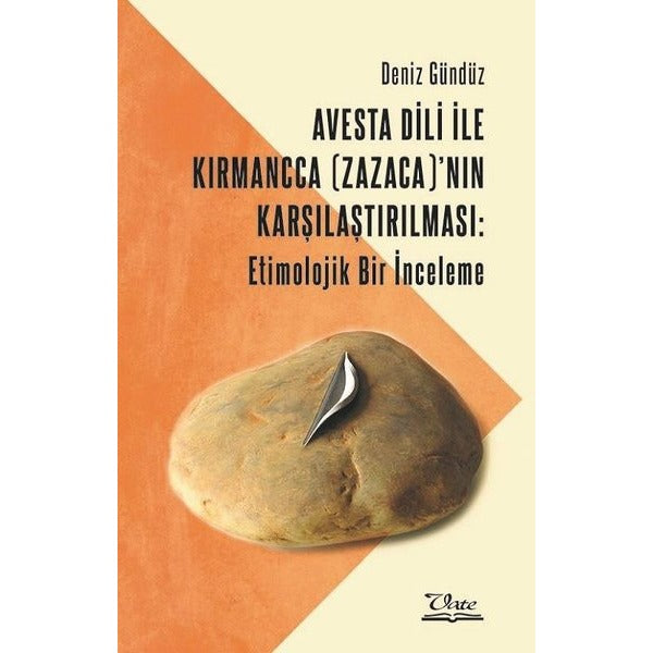 Avesta Dili İle Kırmancca (Zazaca)’nın Karşılaştırılması: Etimolojik Bir İnceleme