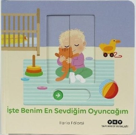 İşte Benim En Sevdiğim Oyuncağım - Hareketli Büyüyorum Serisi 4 | Yapı Kredi Yayınları