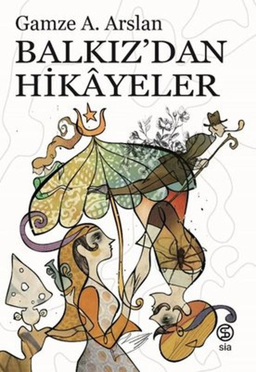 Balkız'dan Hikayeler | Sia Kitap (İnce Kapak)