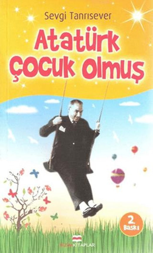 Atatürk Çocuk Olmuş | Bizim Kitaplar Yayınevi (Ciltsiz)