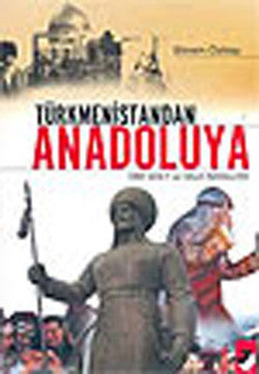 Türkmenistandan Anadoluya | IQ Kültür Sanat Yayıncılık