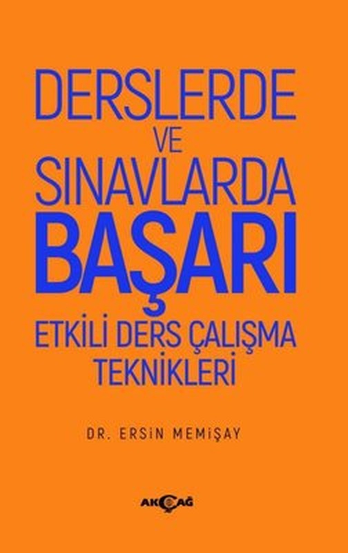 Derslerde ve Sınavlarda Başarı Etkili Ders Çalışma Teknikleri - Gençlerde Teknoloji ve Madde Bağımlı | Akçağ Yayınları