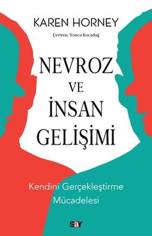 Nevroz ve İnsan Gelişimi - Kendini Gerçekleştirme Mücadelesi | Say Yayınları