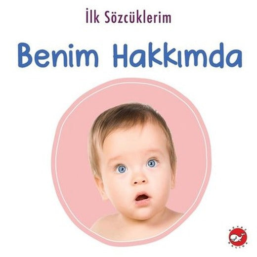 İlk Sözcüklerim - Benim Hakkımda | Beyaz Balina Yayınları