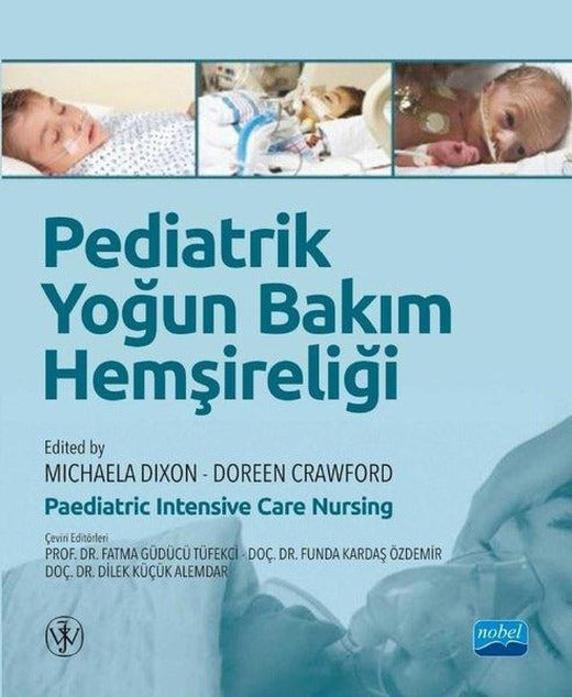 Pediatrik Yoğun Bakım Hemşireliği | Nobel Akademik Yayıncılık (İnce Kapak)