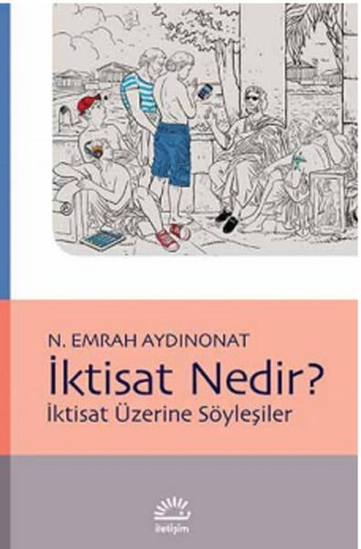 İktisat Nedir? | İletişim Yayınları - Başvuru Dizisi (İnce Kapak)