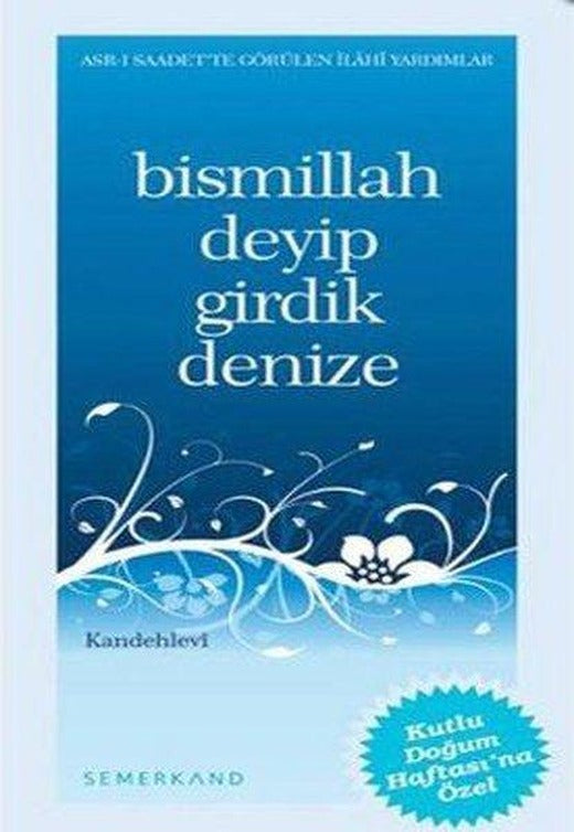 Bismillah Deyip Girdik Denize | Semerkand Yayınları (İnce Kapak)