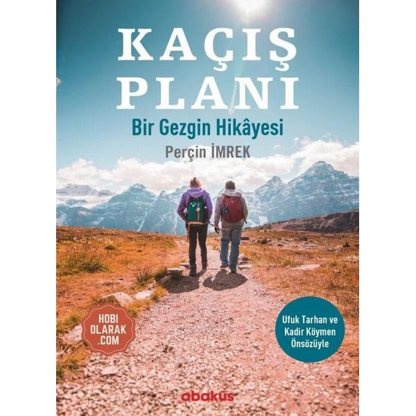 Kaçış Planı - Bir Gezginin Hikayesi | Abaküs Kitap (İnce Kapak)