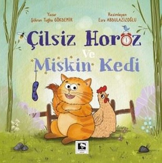 Çilsiz Horoz ve Miskin Kedi |Çınaraltı Yayınları (İnce Kapak)