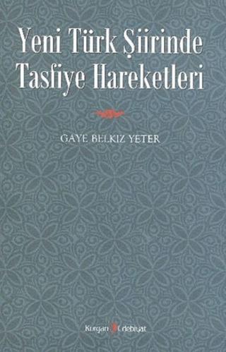 Yeni Türk Şiirinde Tasfiye Hareketleri | Kurgan Edebiyat (Ciltsiz) - Resim 1