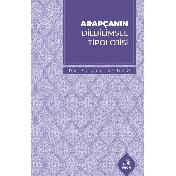 Arapçanın Dilbilimsel Tipolojisi | Fecr Yayınları