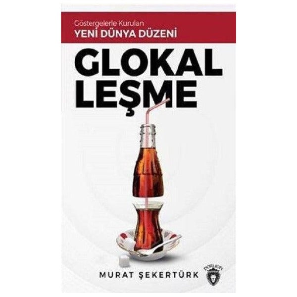 Glokalleşme - Göstergelerle Kurulan Yeni Dünya Düzeni