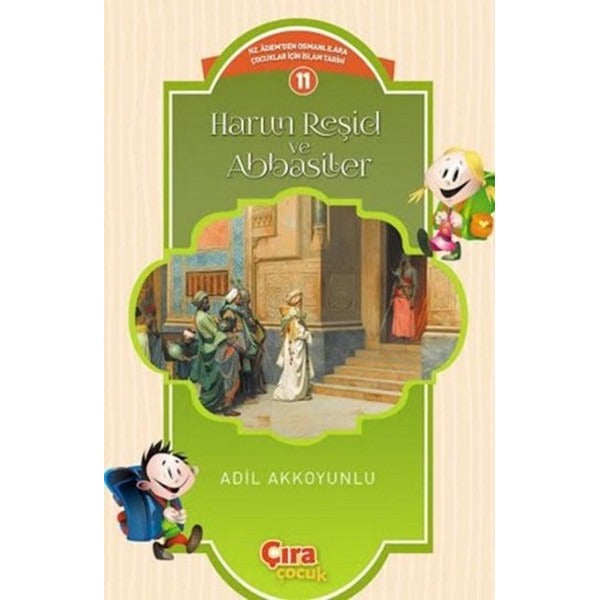 Harun Reşid ve Abbasiler | Çıra Çocuk Yayınları (Ciltsiz)
