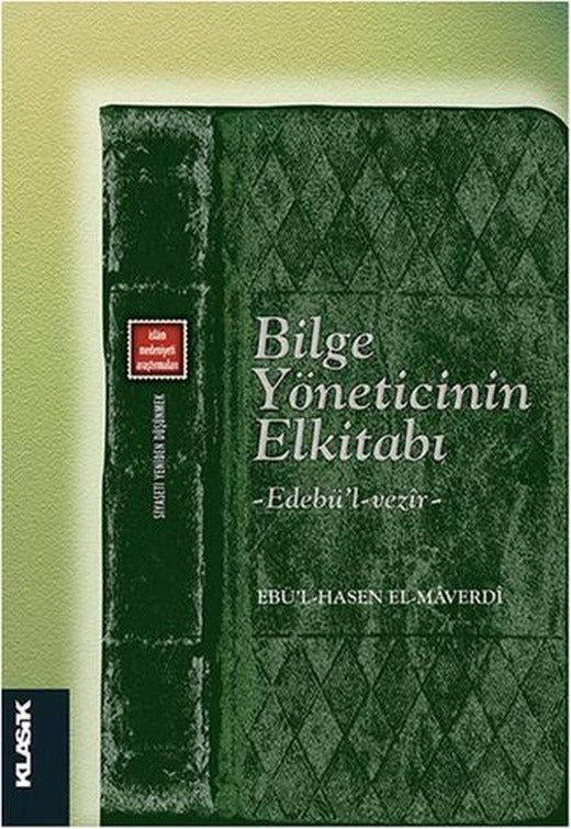 Bilge Yöneticinin Elkitabı | Klasik Yayınları - İslam Medeniyeti Araştırmaları Dizisi (İnce Kapak)