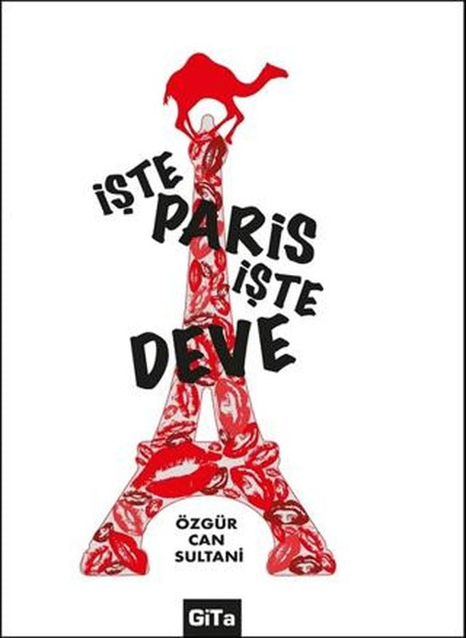 İşte Paris, İşte Deve | Gita Yayınları (Ciltsiz)