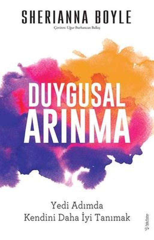 Duygusal Arınma - Yedi Adımda Kendini Daha İyi Tanımak | Sola Unitas