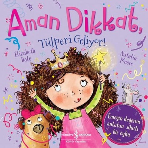 Aman Dikkat Tülperi Geliyor! | İş Bankası Kültür Yayınları