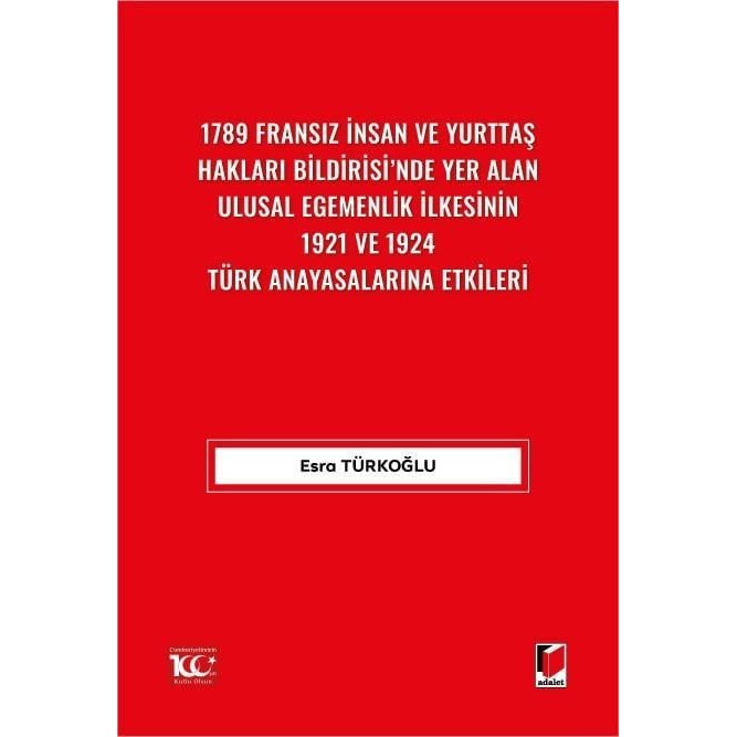 1789 Fransız İnsan ve Yurttaş Hakları Bildirisi'nde Yer Alan Ulusal Egemenlik İlkesinin 1921 ve 1924 Türk Anayasalarına Etkileri