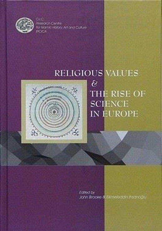 Religious Values and The Rise Of Science in Europe | IRCICA Yayınları (Ciltli)