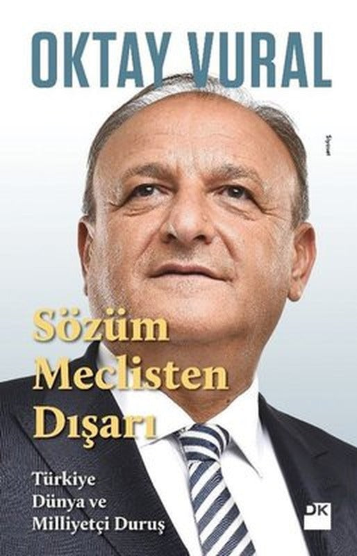 Sözüm Meclisten Dışarı-Türkiye Dünya ve Milliyetçi Duruş | Doğan Kitap