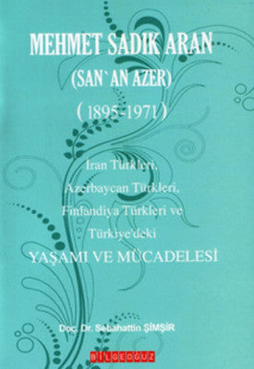 Mehmet Sadık Aran Yaşamı ve Mücadelesi | Bilgeoğuz Yayınları