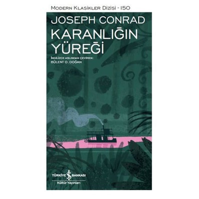 Karanlığın Yüreği - Modern Klasikler 150 | İş Bankası Kültür Yayınları