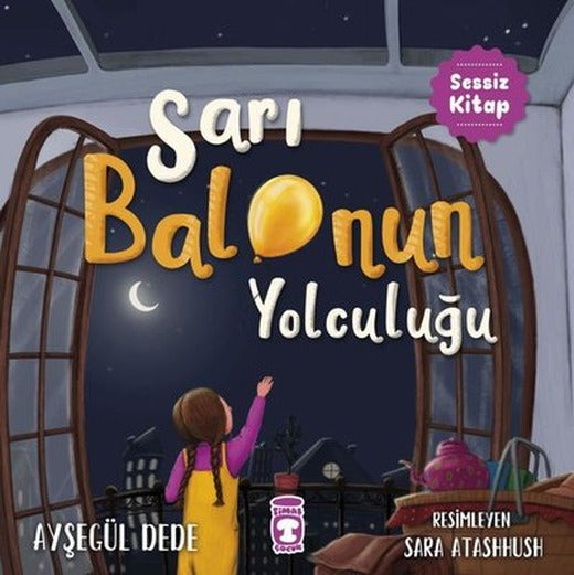 Sarı Balonun Yolculuğu - Sessiz Kitap | Timaş Çocuk