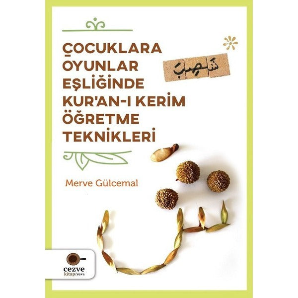 Çocuklara Oyunlar Eşliğinde Kur'an-ı Kerim Öğretme Teknikleri | Cezve Kitap