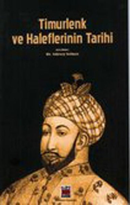 Timurlenk ve Haleflerinin Tarihi | Elips Kitapları - İnceleme Dizisi (İnce Kapak)