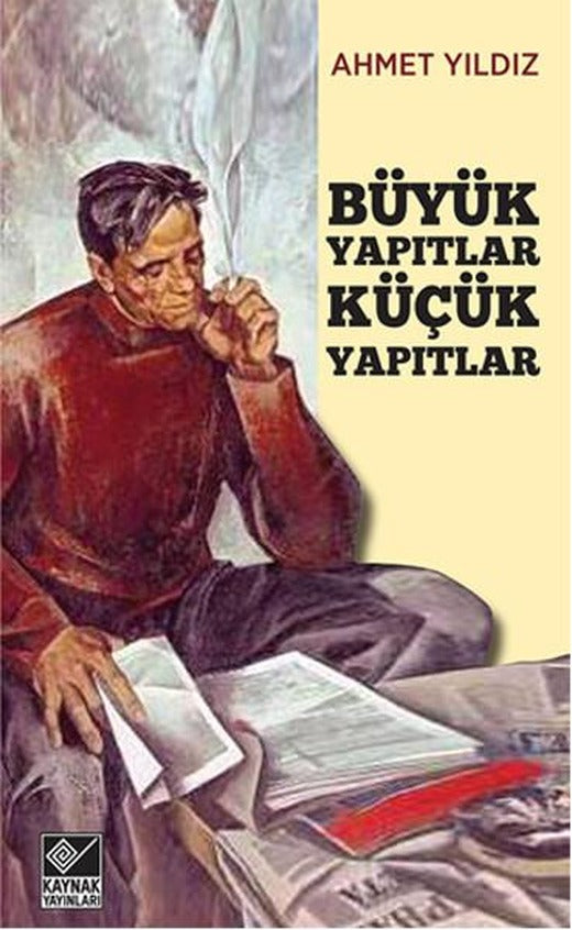 Büyük Yapıtlar Küçük Yapıtlar | Kaynak Yayınları - Edebiyat Dizisi (İnce Kapak)