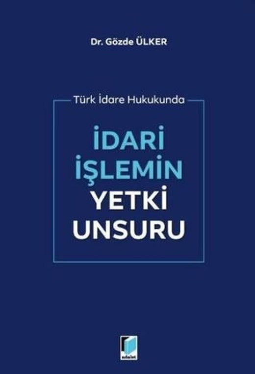 İdari İşlemin Yetki Unsuru