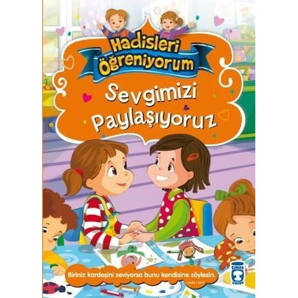 Sevgimizi Paylaşıyoruz - Hadisleri Öğreniyorum | Timaş Çocuk (İnce Kapak)
