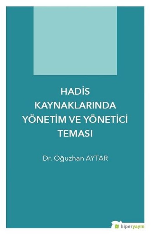 Hadis Kaynaklarında Yönetim ve Yönetici Teması | Hiperlink (İnce Kapak)