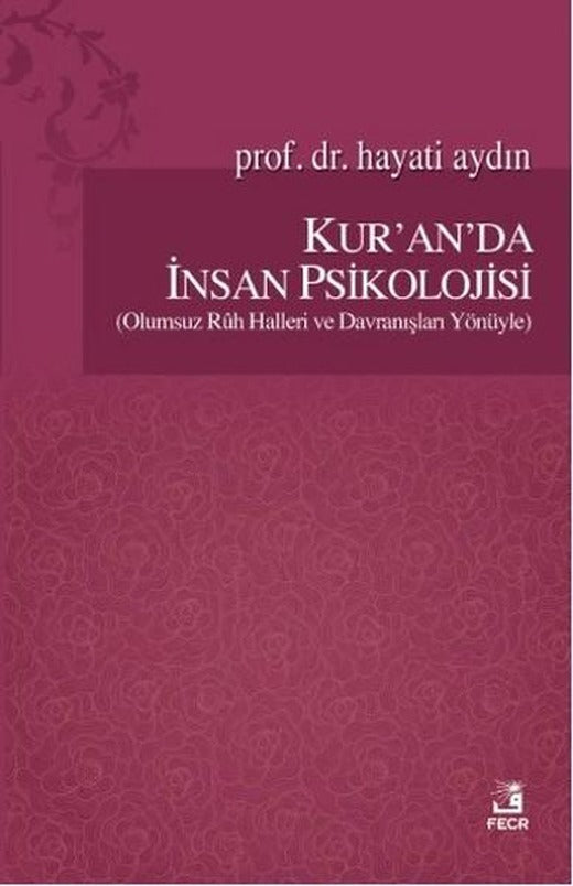 Kur'anda İnsan Psikolojisi | Fecr Yayınları - İslam Tasavvuru Dizisi (İnce Kapak)