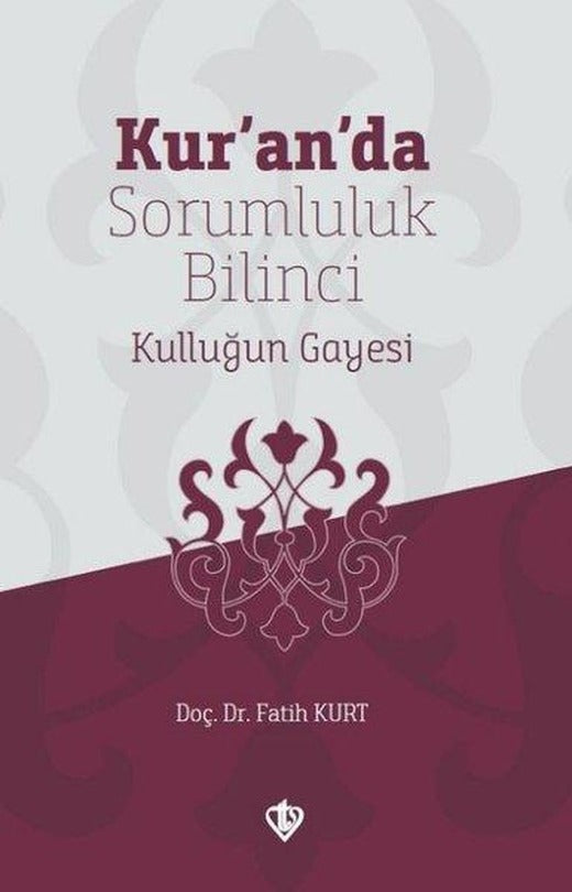 Kuranda Sorumluluk Bilinci Kulluğun Gayesi | Türkiye Diyanet Vakfı Yayınları (İnce Kapak)