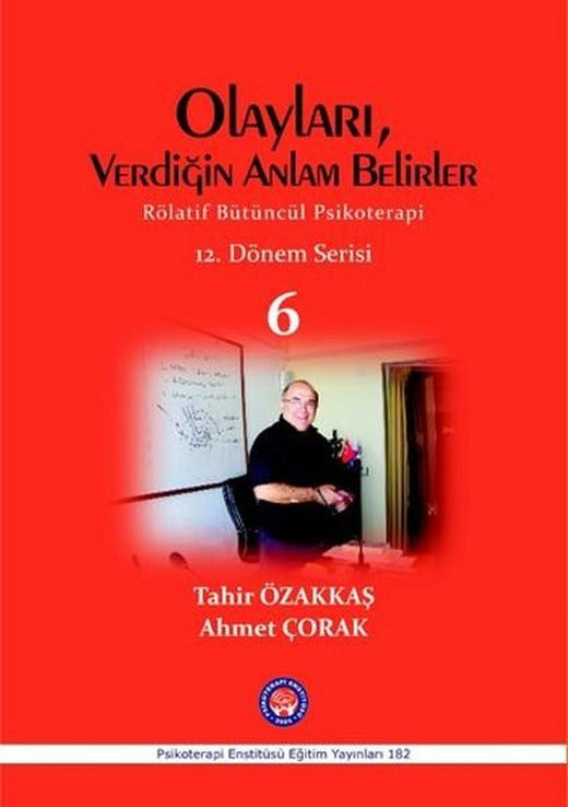 Olayları Belirlediğin Anlam Belirler | Psikoterapi Enstitüsü (İnce Kapak)