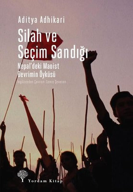 Silah ve Seçim Sandığı - Nepaldeki Maoist Devrimin Öyküsü | Yordam Kitap