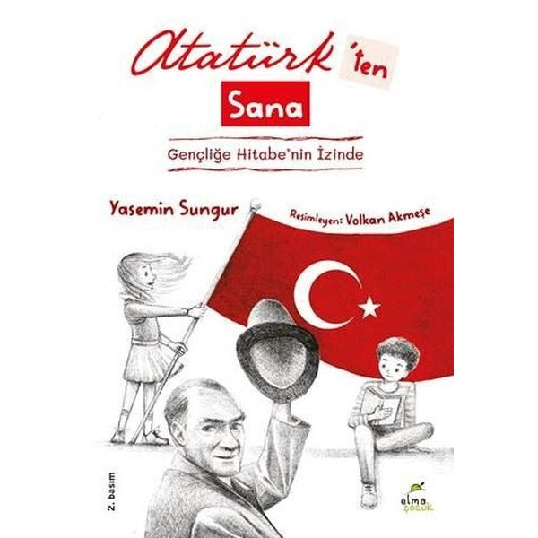 Atatürk'ten Sana - Gençliğe Hitabe'nin İzinde | Elma Yayınevi (İnce Kapak)