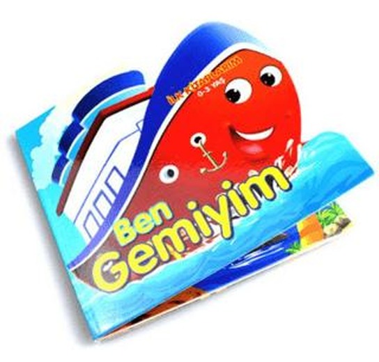 Ben Gemiyim - İlk Kitaplarım 0-3 Yaş