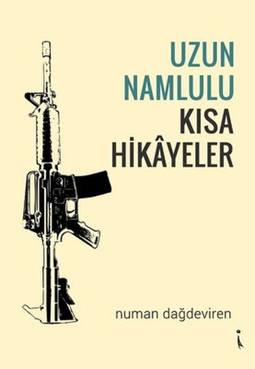 Uzun Namlulu Kısa Hikayeler | İkinci Adam Yayınları